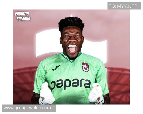 奥纳纳在土超享受关爱仍然计划明夏回曼联备战季前赛 奥纳纳在土超享受关爱仍然计划明夏回曼联备战季前赛